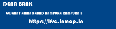 DENA BANK  GUJARAT AHMADABAD RAMPURA RAMPURA B  ifsc code